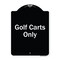 Signmission Designer Series Sign-Golf Carts Only, Black & White Heavy-Gauge Aluminum, 24" x 18", BW-1824-9838 A-DES-BW-1824-9838 - alternate 1